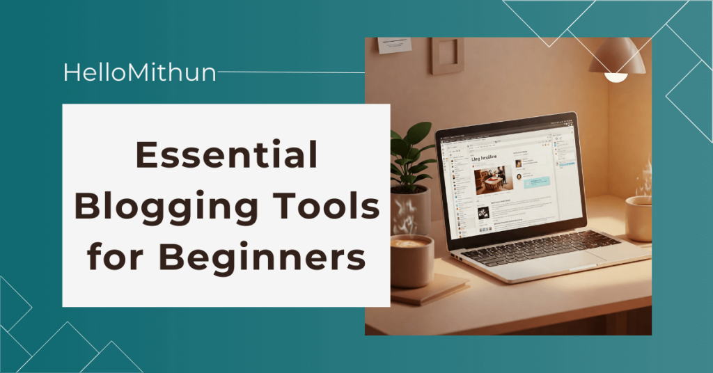 Essential Blogging tools for Beginners