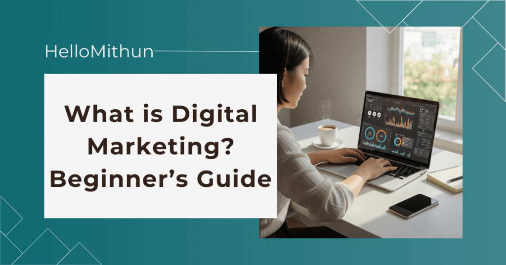 what is Digital Marketing? Complete Beginner's Guide